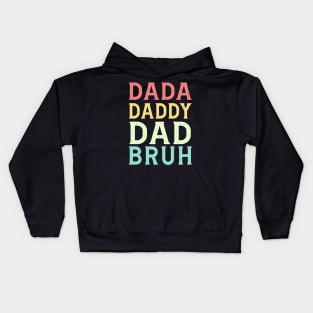 Dada Daddy Dad Bruh Birthday Gift Funny Dad Father's Day Kids Hoodie